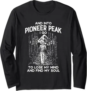 And Into Pioneer Peak I Go Hiking Alaska Hiker AK Camping Long Sleeve T-Shirt