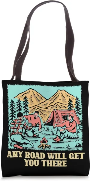 Any Road Will Get You There Hiking Mountain Hiker Summit Tote Bag
