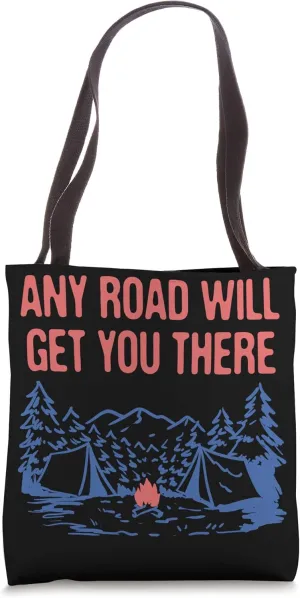 Any Road Will Get You There Hiking Mountain Hiker Summit Tote Bag