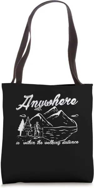 Anywhere Is Within The Walking Distance Hiking Hiker Alps Tote Bag