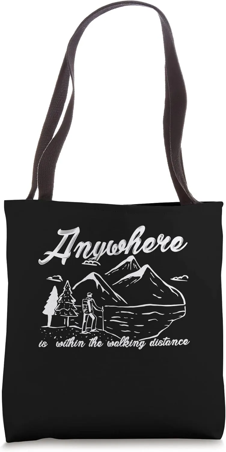 Anywhere Is Within The Walking Distance Hiking Hiker Alps Tote Bag