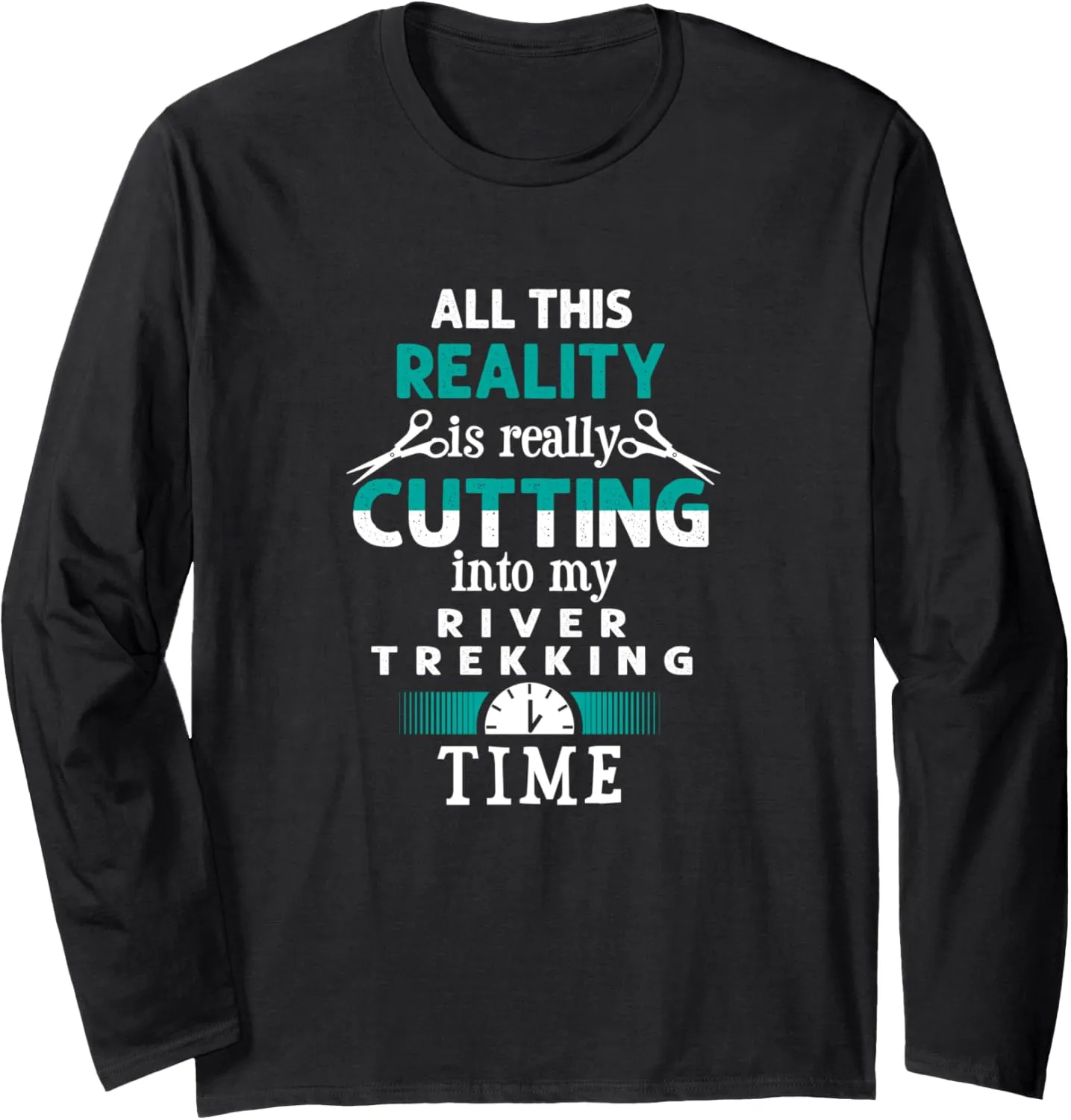 Cutting into River Trekking Time Funny River Climbing Long Sleeve T-Shirt
