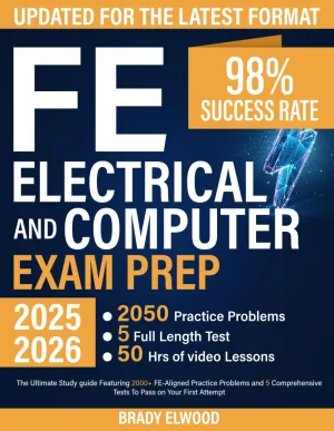 FE Electrical and Computer Exam Prep: The Ultimate Study guide Featuring 2000  FE-Aligned Practice Problems and 5 Comprehensive Tests To Pass on Your First Attempt
