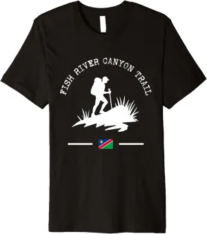 Fish River Canyon Trail Namibia Hiker Trekking Richtersveld Premium T-Shirt