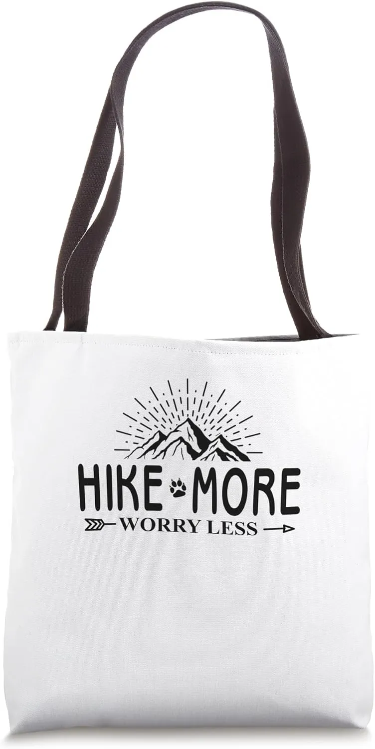 Hike More Worry Less Outdoor Hiking Trekking Hiker Hike Tote Bag