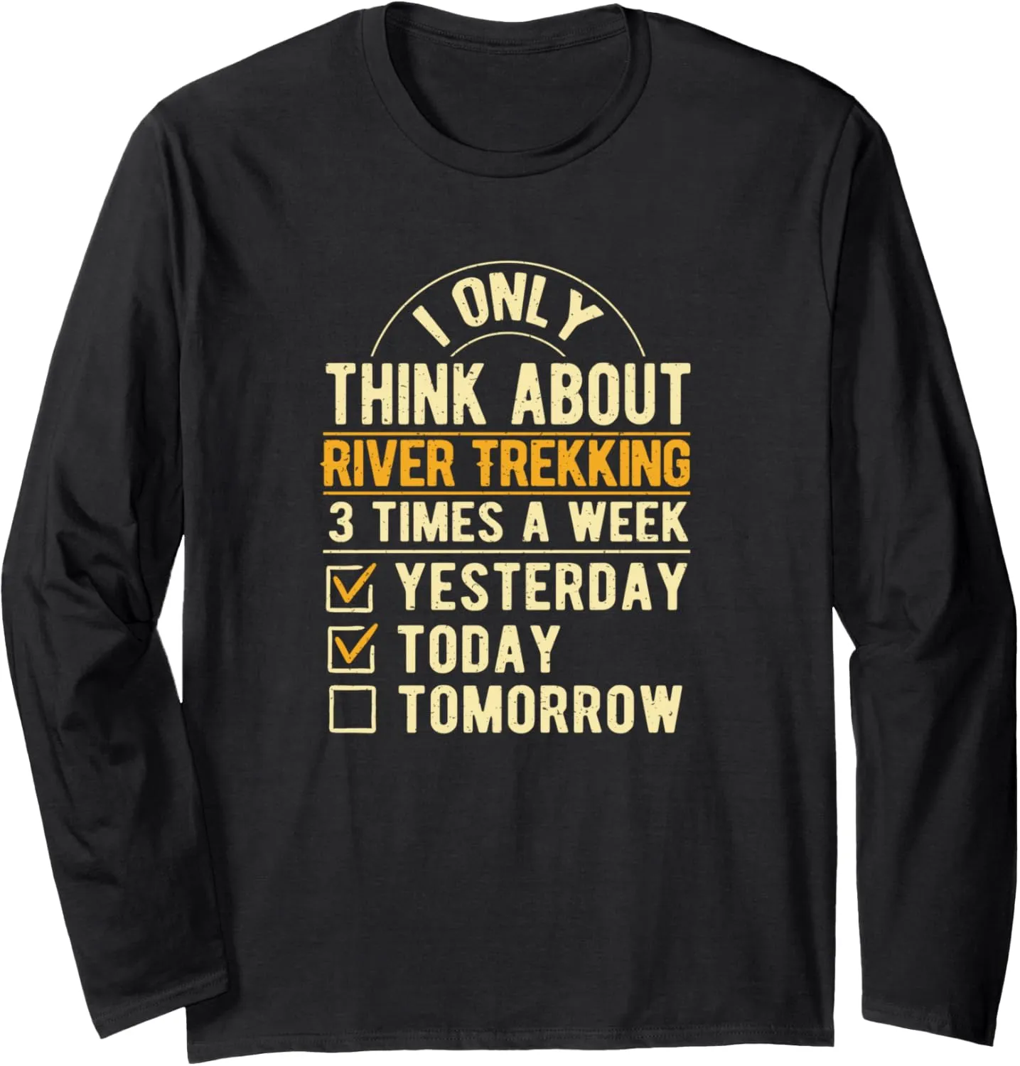 I Only Think About River Trekking Funny River Climbing Humor Long Sleeve T-Shirt