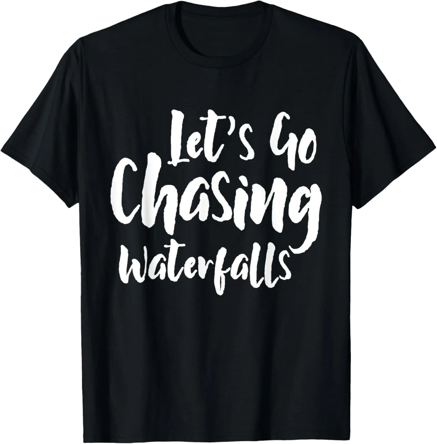 Lets Go Chasing Waterfalls Waterfall Hiking Nature Trekking T-Shirt