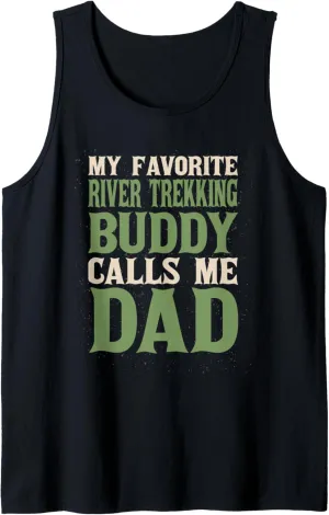 My Favorite Buddy River Trekking Dad River Climbing Daddy Tank Top