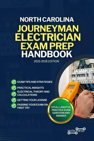 NORTH CAROLINA JOURNEYMAN ELECTRICIAN EXAM PREP HANDBOOK: A Comprehensive Guide to Passing the Exam on Your First Try