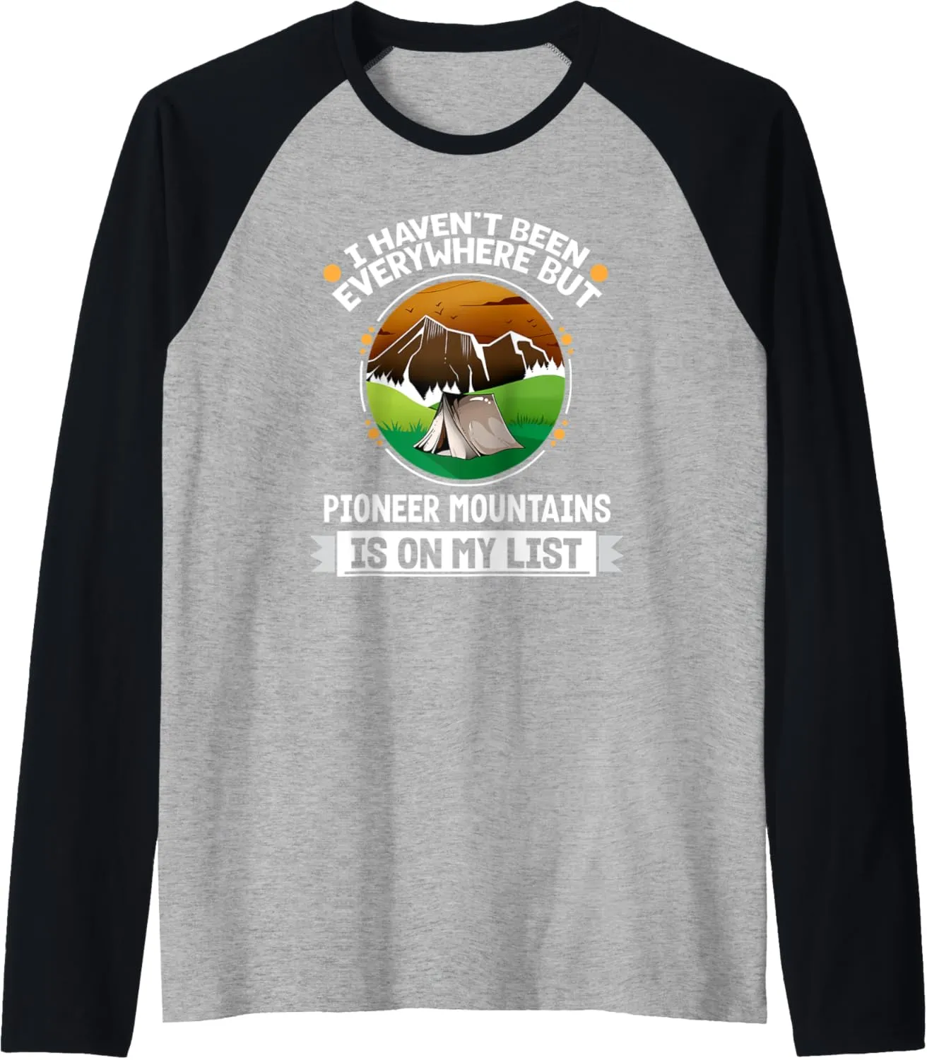 Pioneer Mountains Is On My List Hiking Camping Hiker Camper Raglan Baseball Tee