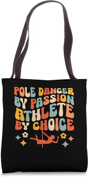 Pole Dancer By Passion Athlete By Choice Poledance Dancing Tote Bag