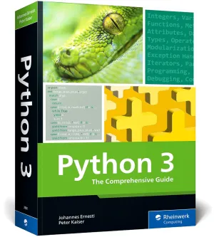 Python 3: The Comprehensive Guide to Hands-On Python Programming (Rheinwerk Computing) First Edition