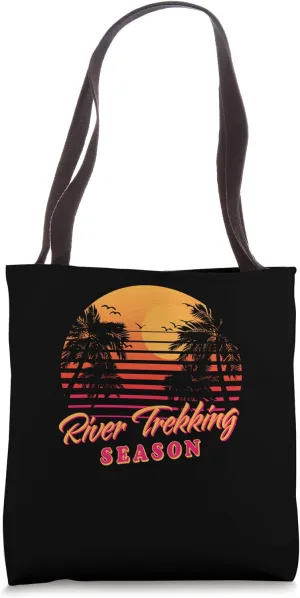 River Trekking Season River Climbing Hobby River Tracing Tote Bag