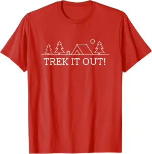 Trek it Out Hiking Mountain Hiker Summit Camping Vacation T-Shirt