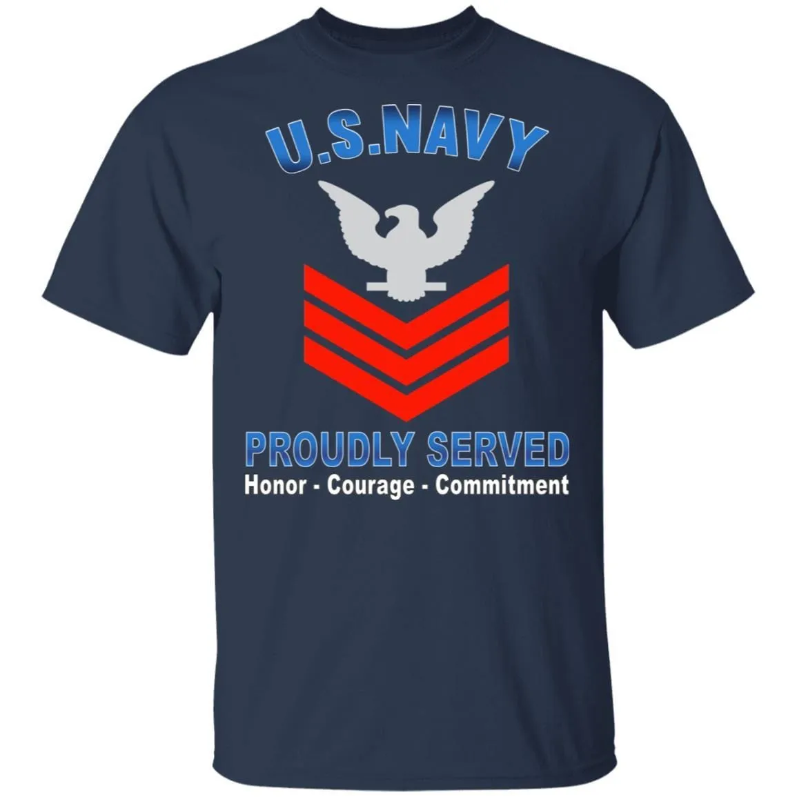 US Navy E-6 Petty Officer First Class E6 PO1 Collar Device Proudly Served T-Shirt On Front