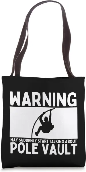 Warning May Suddenly Start Talking About Pole Vault Tote Bag