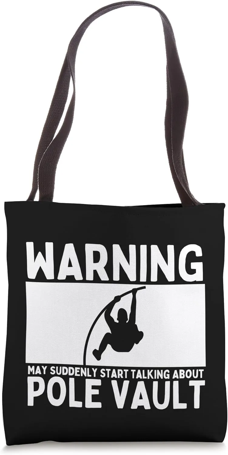 Warning May Suddenly Start Talking About Pole Vault Tote Bag