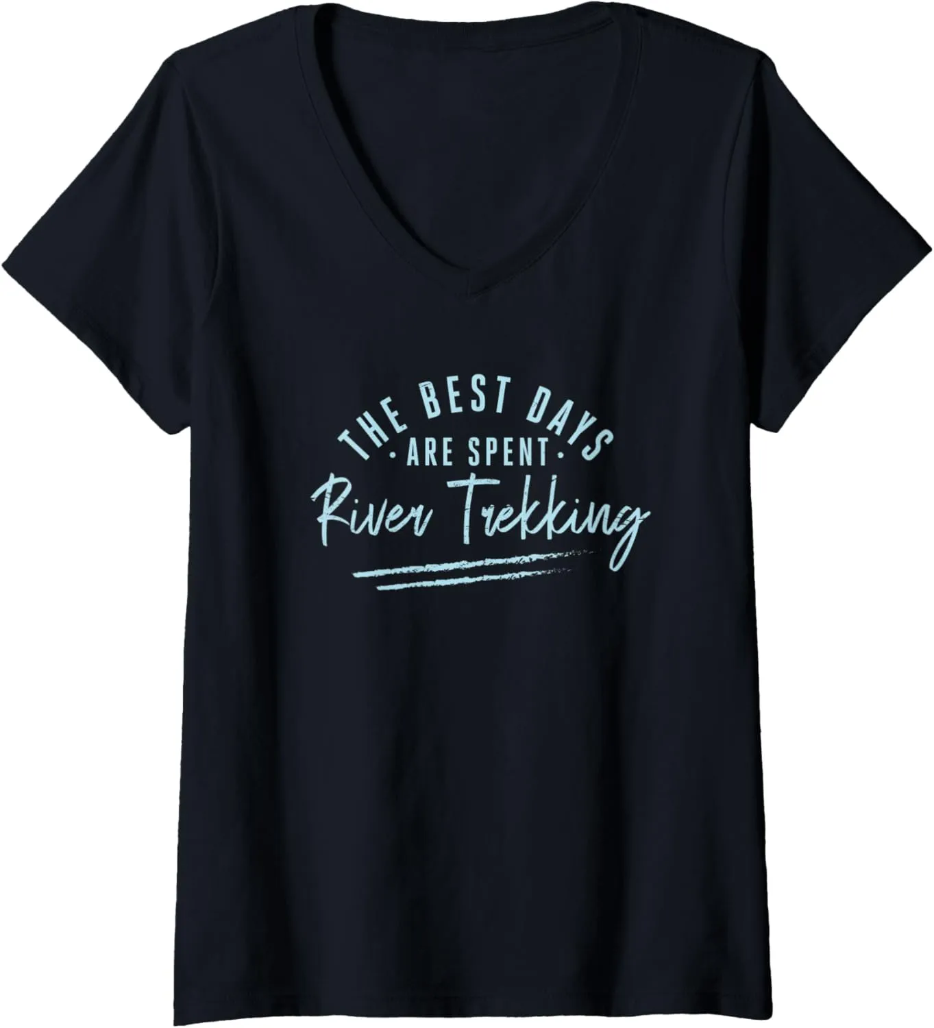 Womens The Best Days Are Spent River Trekking Sayings V-Neck T-Shirt