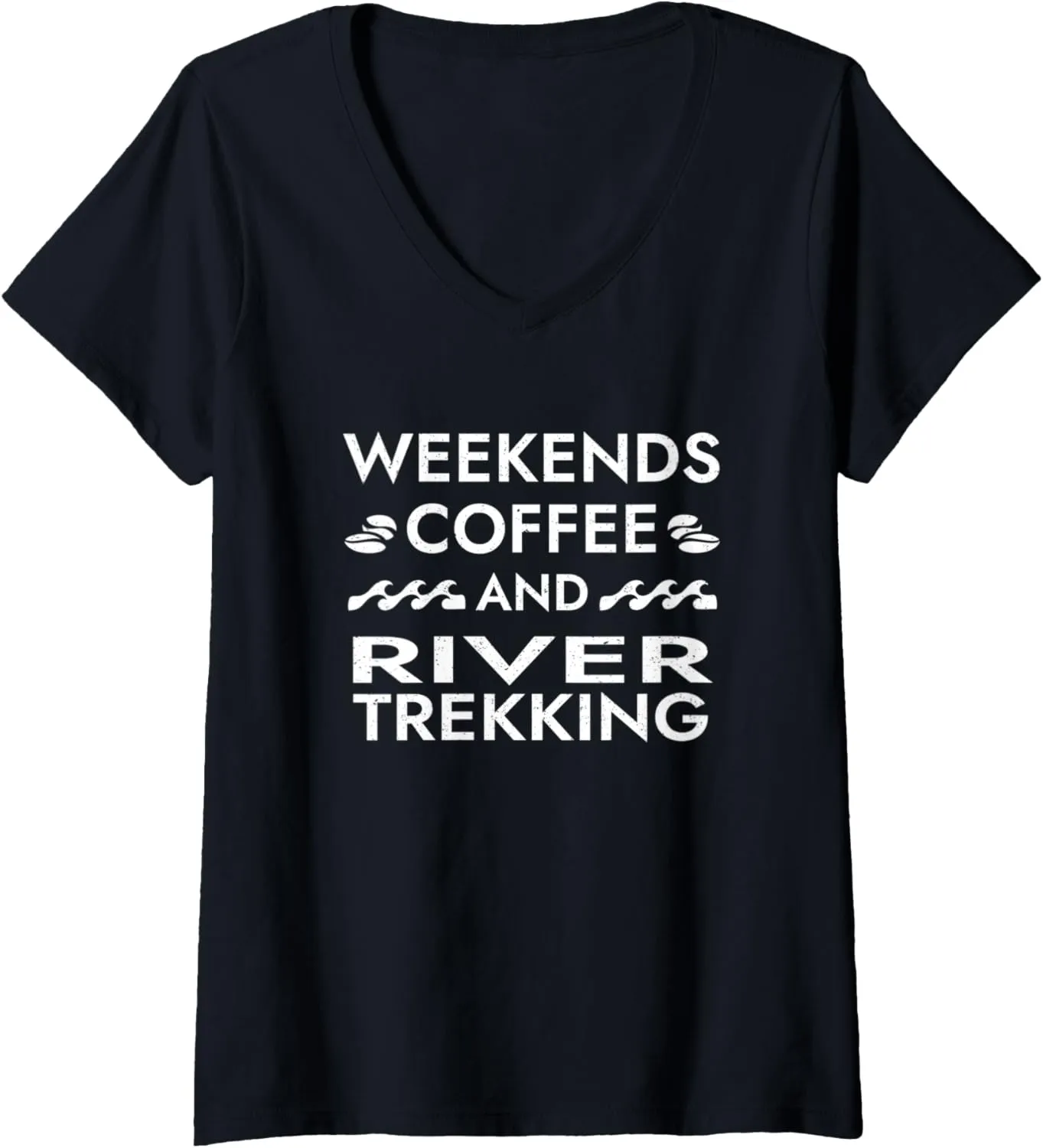 Womens Weekends Coffee and River Trekking Sayings River Climbing V-Neck T-Shirt